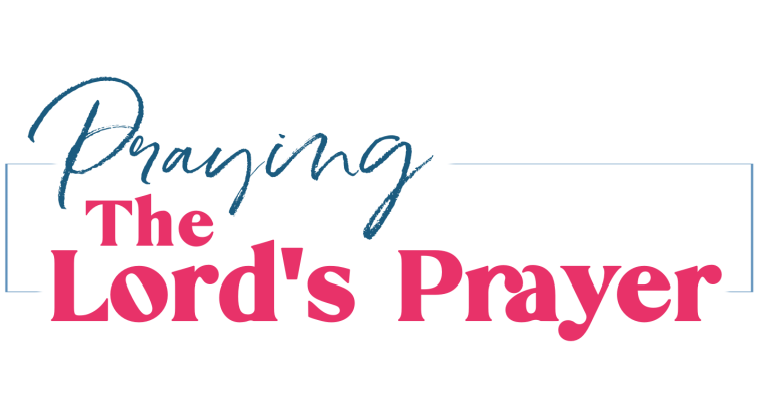 Praying the Lord's Prayer Course
