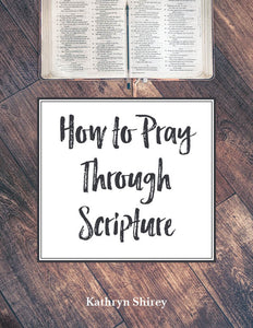 How to Pray Through Scripture