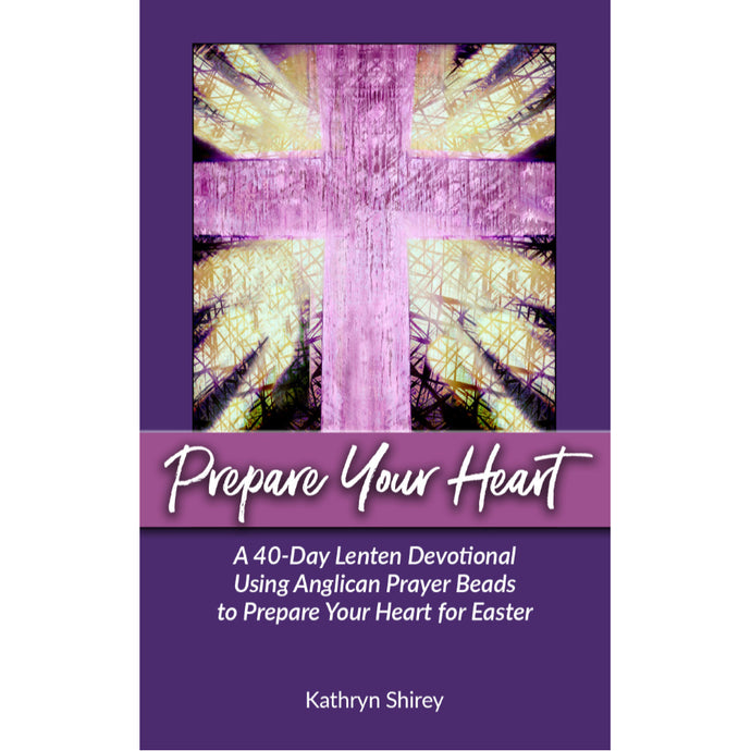 Prepare Your Heart Lenten Devotional